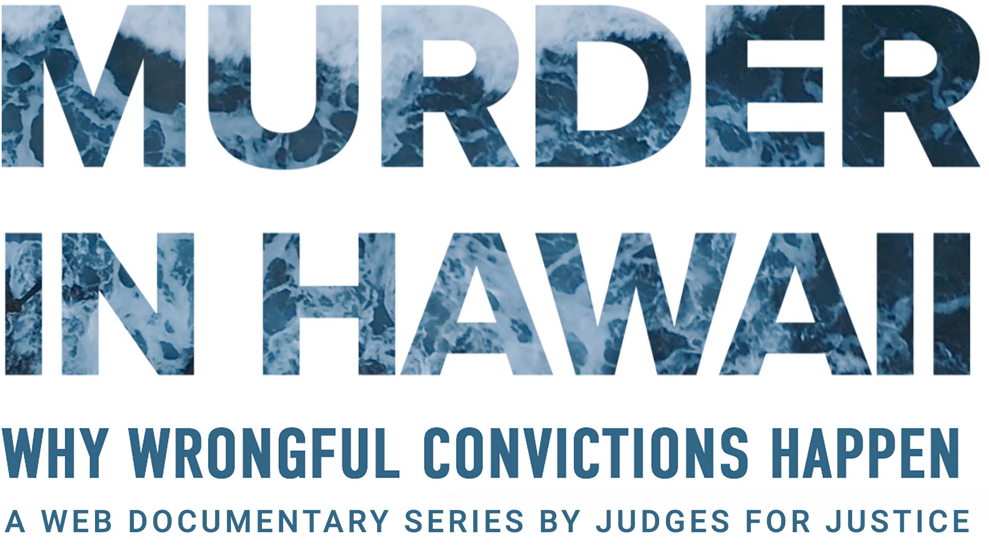 image of text "Murder in Hawaii why wrongful convictions happen a web documentary series by judges for justice"